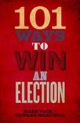 101 Ways to Win an Election