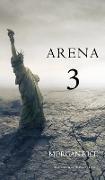 Arena 3 (Book #3 in the Survival Trilogy)