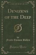 Denizens of the Deep (Classic Reprint)