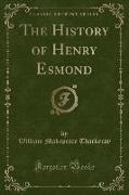 The History of Henry Esmond (Classic Reprint)