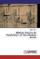 Median Empire As Forefathers of the Modern Kurds