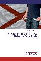 The Cost of Home Rule: An Alabama Case Study