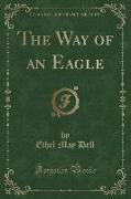 The Way of an Eagle (Classic Reprint)