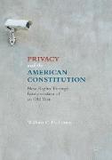 Privacy and the American Constitution