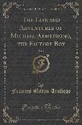 The Life and Adventures of Michael Armstrong, the Factory Boy, Vol. 1 (Classic Reprint)
