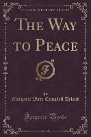 The Way to Peace (Classic Reprint)