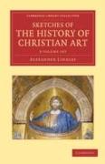 Sketches of the History of Christian Art 3 Volume Set
