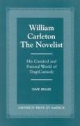 William Carleton the Novelist: His Carnival and Pastoral World of Tragicomedy