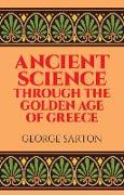 Ancient Science through the Golden Age of Greece