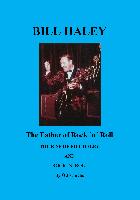 Bill Haley - The Father Of Rock & Roll