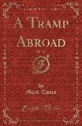 A Tramp Abroad, Vol. 2 of 2 (Classic Reprint)