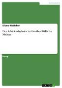 Der Schicksalsglaubein Goethes Wilhelm Meister