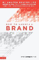 How to Launch a Brand (2nd Edition)