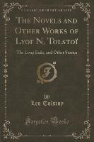 The Novels and Other Works of Lyof N. Tolstoï