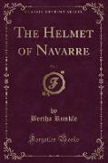 The Helmet of Navarre, Vol. 1 (Classic Reprint)