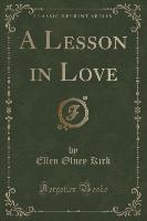 A Lesson in Love (Classic Reprint)