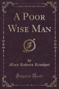 A Poor Wise Man (Classic Reprint)