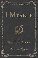 I Myself (Classic Reprint)