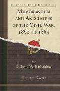 Memorandum and Anecdotes of the Civil War, 1862 to 1865 (Classic Reprint)