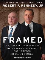Framed: Why Michael Skakel Spent Over a Decade in Prison for a Murder He Didn&#65533,t Commit