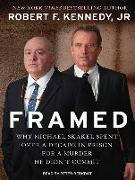 Framed: Why Michael Skakel Spent Over a Decade in Prison for a Murder He Didnâ (Tm)T Commit