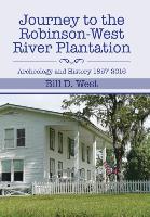 Journey to the Robinson-West River Plantation