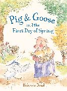 Pig & Goose and the First Day of Spring