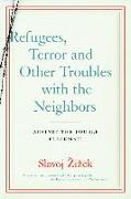Refugees, Terror and Other Troubles with the Neighbors: Against the Double Blackmail
