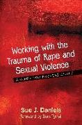 Working with the Trauma of Rape and Sexual Violence: A Guide for Professionals
