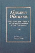 An Assembly of Demigods: Word Portraits of the Delegates to the Constitutional Convention by Their Contemporaries