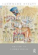 Landmark Essays on Historiographies of Rhetorics