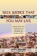 Seek Justice That You May Live