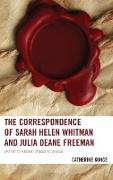 The Correspondence of Sarah Helen Whitman and Julia Deane Freeman