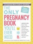 The Only Pregnancy Book You'll Ever Need