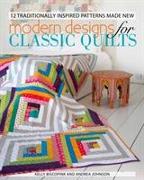 Modern Designs for Classic Quilts: 12 Traditionally Inspired Patterns Made New