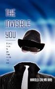 The Invisible You: There's More to You Than Meets the Eye!