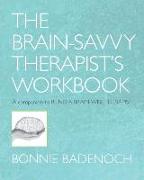 The Brain-Savvy Therapist's Workbook