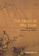 The Heart of Ma Yuan - The Search for a Southern Song Aesthetic