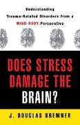 Does Stress Damage the Brain?