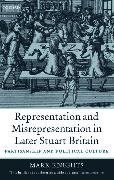 Representation and Misrepresentation in Later Stuart Britain: Partisanship and Political Culture