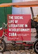 The Social Life of Literature in Revolutionary Cuba