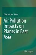 Air Pollution Impacts on Plants in East Asia