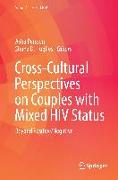 Cross-Cultural Perspectives on Couples with Mixed HIV Status: Beyond Positive/Negative