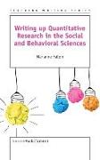 Writing up Quantitative Research in the Social and Behavioral Sciences
