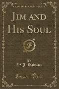 Jim and His Soul (Classic Reprint)