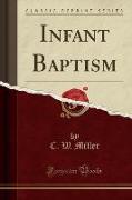 Infant Baptism (Classic Reprint)