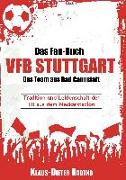 Das Fan-Buch VFB Stuttgart - Das Team aus Bad Cannstatt