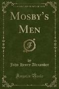 Mosby's Men (Classic Reprint)