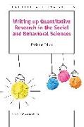 Writing up Quantitative Research in the Social and Behavioral Sciences