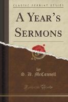 A Year's Sermons (Classic Reprint)